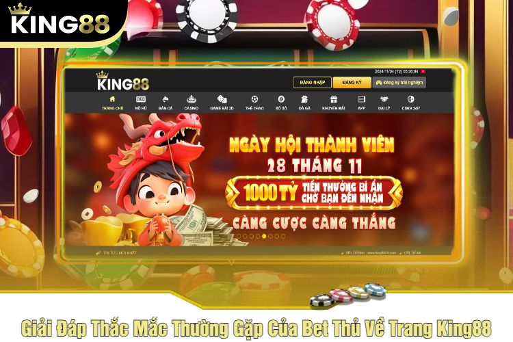 Giải Đáp Thắc Mắc Thường Gặp Của Bet Thủ Về Trang King88