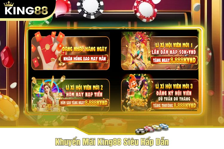 Khuyến Mãi King88 Siêu Hấp Dẫn